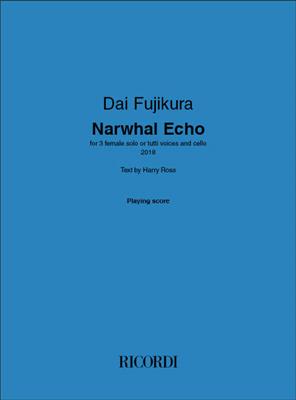 Dai Fujikura: Narwhal Echo: Gesang mit sonstiger Begleitung