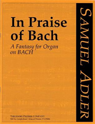 Samuel Adler: In Praise Of Bach: Orgel