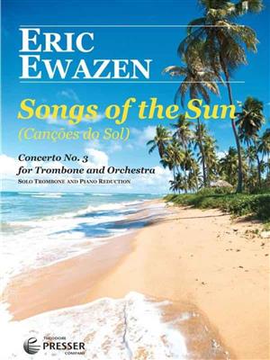 Eric Ewazen: Songs Of The Sun: Posaune mit Begleitung