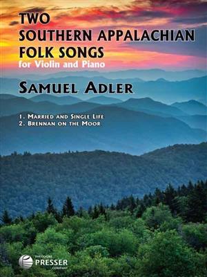 Samuel Adler: Two Southern Appalachian Folk Songs: Violine mit Begleitung
