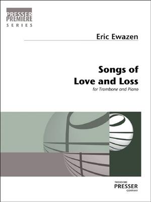 Eric Ewazen: Songs of Love and Loss: Posaune mit Begleitung