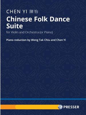 Yi Chen: Chinese Folk Dance Suite: (Arr. Wong Tak Chiu): Violine mit Begleitung