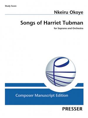 Nkeiru Okoye: Songs of Harriet Tubman : Orchester mit Gesang