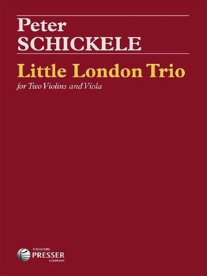 Peter Schickele: Little London Trio: Streichtrio