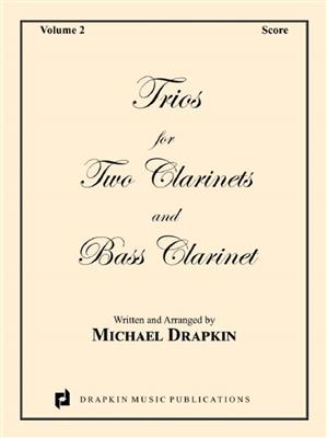 Michael Drapkin: Trios for Two Clarinets and Bass Clarinet 2 Vol. 2: Klarinette Ensemble