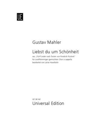 Gustav Mahler: Liebst du um Schönheit: Gemischter Chor A cappella