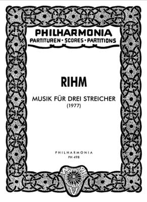 Wolfgang Rihm: Musik für 3 Streicher: Streichtrio