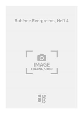 Bohème Evergreens, Heft 4: Gesang mit Klavier