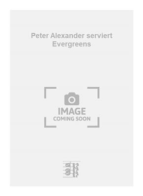Peter Alexander: Peter Alexander serviert Evergreens: Gesang mit Klavier