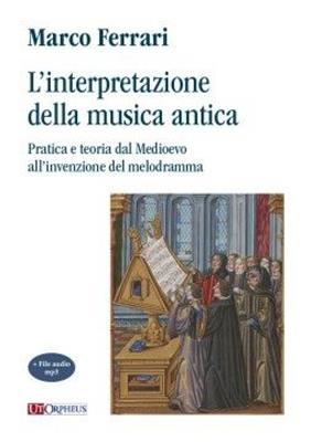 Marco Ferrari: L'Interpretazione della Musica Antica