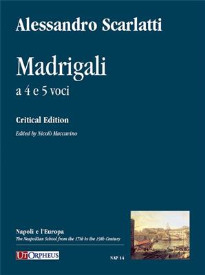 Alessandro Scarlatti: Madrigali a 4 e 5 voci: Gemischter Chor mit Begleitung