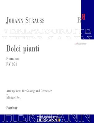 Johann Strauss Jr.: Dolci Pianti RV 851: (Arr. Michael Rot): Orchester mit Gesang
