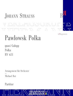 Johann Strauss Jr.: Pawlowsk Polka RV 631: (Arr. Michael Rot): Orchester