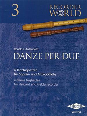 Ronald J. Autenrieth: Danze per due - 4 Tanzfughetten: Blockflöte Duett