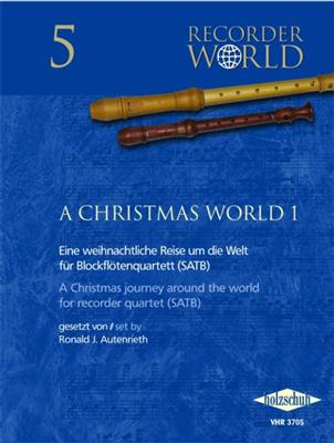 Ronald J. Autenrieth: A Christmas World 1 für Blockflötenquartett: Blockflöte Ensemble