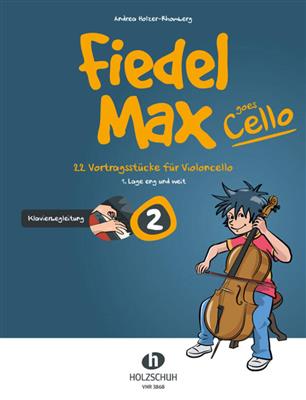 Andrea Holzer-Rhomberg: Fiedel Max goes Cello 2: Cello mit Begleitung