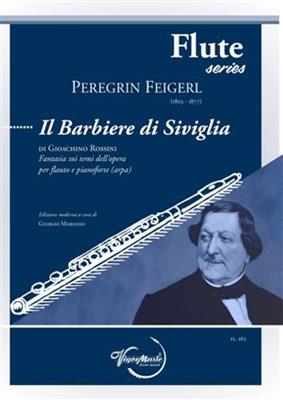 Peregrin Feigerl: Il Barbiere Di Siviglia di Rossini: Flöte mit Begleitung