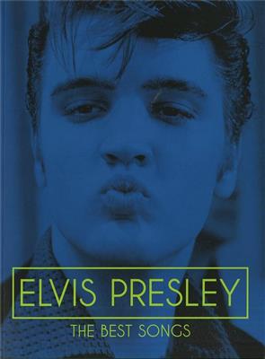 Elvis Presley - The Best Songs: Klavier, Gesang, Gitarre (Songbooks)