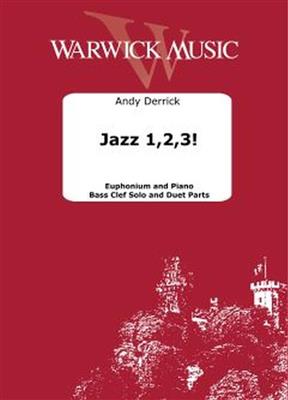 Andy Derrick: Jazz 1,2,3!: Bariton oder Euphonium mit Begleitung