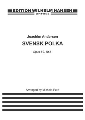Joachim Andersen: Svensk Polka For Flute and Piano Op. 50 No. 5: Flöte mit Begleitung
