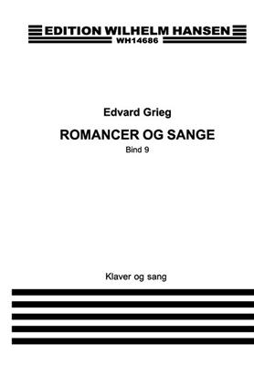 Edvard Grieg: Romancer Og Sange Bd. 9: Gesang Solo