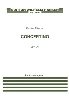 Knudåge Riisager: Concertino For Trumpet and Piano Op. 29: (Arr. Elof Nielsen): Trompete mit Begleitung