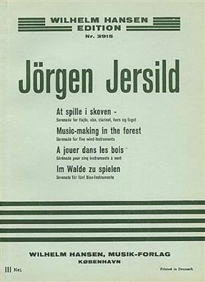 Jorgen Jersild: Music Making In The Forest: Blasquintett