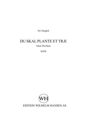 Per Nørgård: Du Skal Plante Et Trae Bk427: Gemischter Chor mit Begleitung