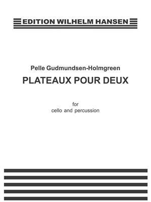 Pelle Gudmundsen-Holmgreen: Plateaux Pour Deux: Cello mit Begleitung
