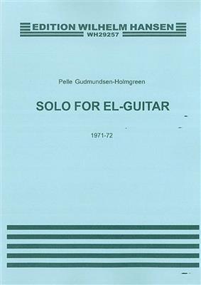 Pelle Gudmundsen-Holmgreen: Solo For Electric Guitar: Gitarre Solo