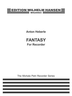 Anton Heberle: Fantasy For Solo Descant Recorder: Sopranblockflöte