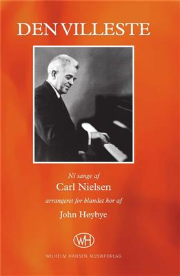 Carl Nielsen: Den Villeste: Gemischter Chor mit Begleitung