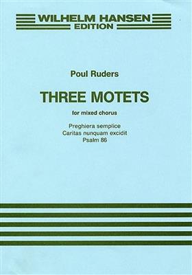 Poul Ruders: Three Motets For Mixed Chorus: Gemischter Chor mit Begleitung