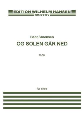 Bent Sørensen: Und Die Sonne Geht Unter: Gemischter Chor mit Begleitung