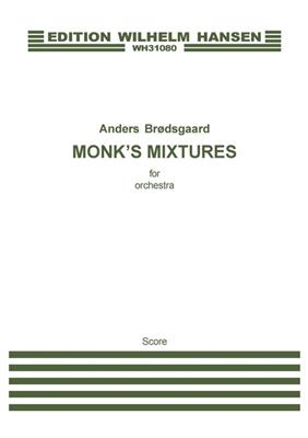 Anders Brødsgaard: Monk's Mixtures: Orchester