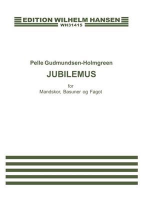 Pelle Gudmundsen-Holmgreen: Jubilemus: Männerchor mit Begleitung