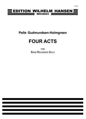 Pelle Gudmundsen-Holmgreen: Four Acts: Bassblockflöte