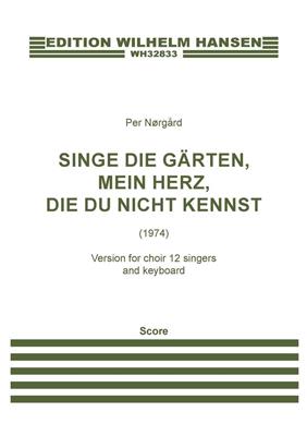 Per Nørgård: Singe Die Gärten: Gemischter Chor mit Begleitung
