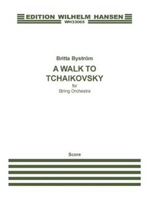Britta Byström: A Walk To Tchaikovsky: Streichorchester