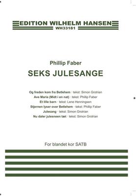 Phillip Faber: Seks Julesange: Gemischter Chor mit Begleitung