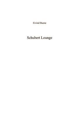 Eivind Buene: Schubert Lounge: Kammerensemble