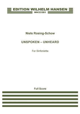 Niels Rosing-Schow: Unspoken - Unheard: Kammerorchester