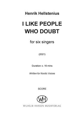 Henrik Hellstenius: I Like People Who Doubt: Gemischter Chor mit Begleitung