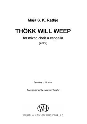 Maja S. K. Ratkje: Thökk Will Weep: Gemischter Chor mit Begleitung