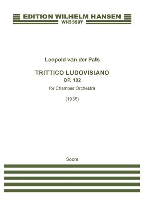 Leopold van der Pals: Trittico Ludovisiano Op.102: Orchester