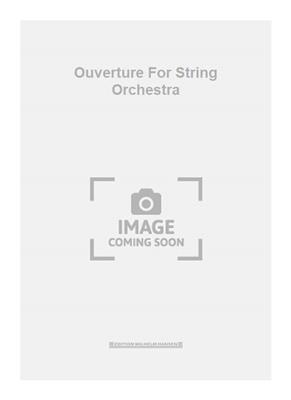 Pelle Gudmundsen-Holmgreen: Ouverture For String Orchestra: Streichorchester
