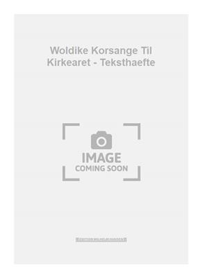 Woldike Korsange Til Kirkearet - Teksthaefte: Gesang mit Klavier