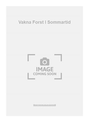 Gunnar Eriksson: Vakna Forst I Sommartid: Gemischter Chor mit Begleitung