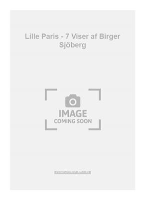 Lille Paris - 7 Viser af Birger Sjöberg: (Arr. Jens Johansen): Gemischter Chor A cappella