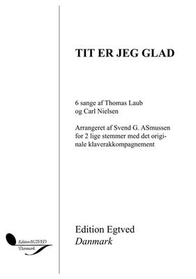 Carl Nielsen: Tit Er Jeg Glad: (Arr. Bo Holten)